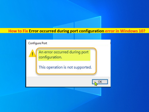 An error occurred during port configuration