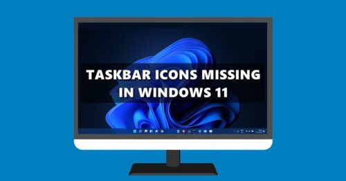 Fix Windows 11 taskbar icons disappeared